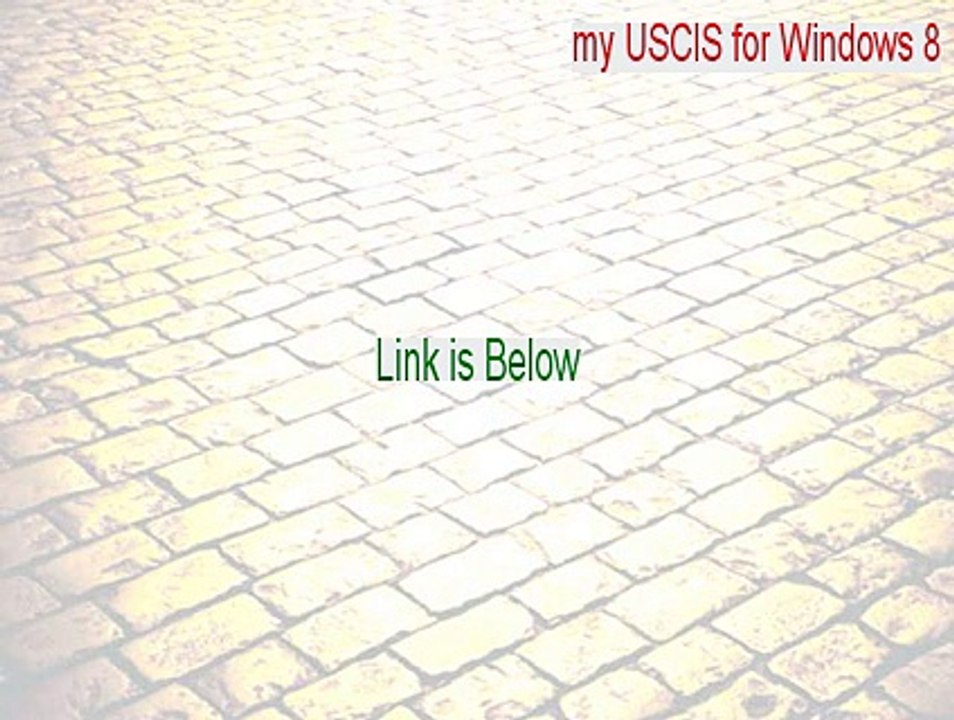 my USCIS for Windows 8 Keygen - my USCIS for Windows 8 (2015)