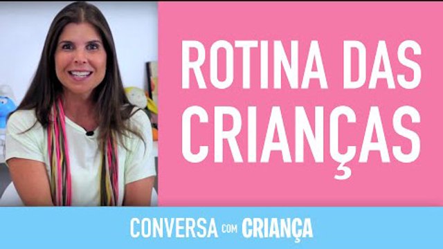 Rotina das Crianças | Conversa com Criança