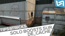 Tips & Tricks - Solo boosts sur de_cache