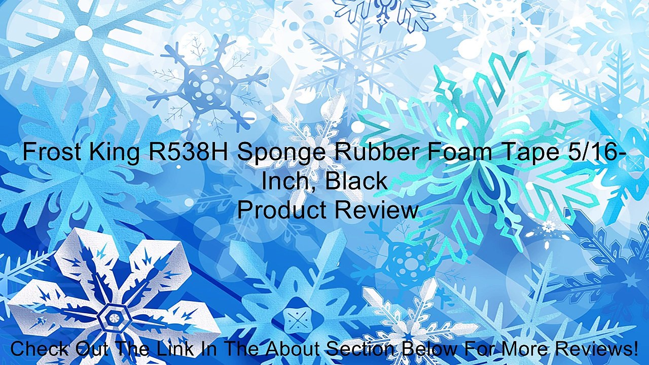 Frost King R538H Sponge Rubber Foam Tape 5/16-Inch, Black Review