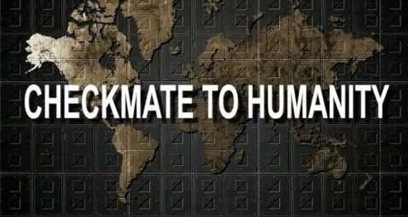CHECKMATE TO HUMANITY/Jaque a la humanidad (1er. aviso)