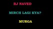 Latest Mirchi Murga | Mirch Lagi Kea | Radio Mirchi Murga | Rj Naved