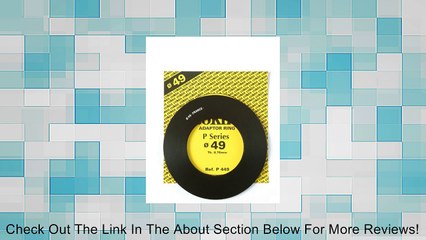 Cokin P449 Adapter Ring, Series P, 49FD Review