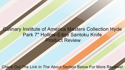 Culinary Institute of America Masters Collection Hyde Park 7" Hollow-Edge Santoku Knife Review