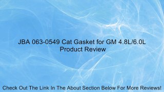 JBA 063-0549 Cat Gasket for GM 4.8L/6.0L Review