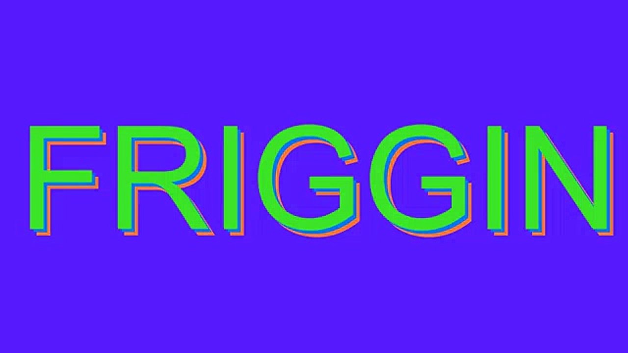 How to Pronounce FRIGGIN