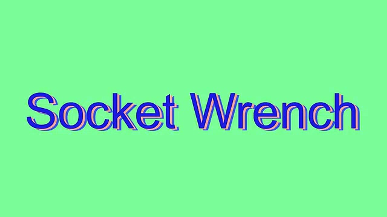 How to Pronounce Socket Wrench
