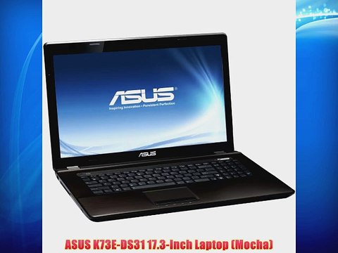 ASUS K73E-DS31 17.3-Inch Laptop (Mocha)