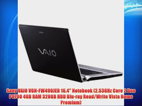 Sony VAIO VGN-FW490JEB 16.4 Notebook (2.53GHz Core 2 Duo P8700 4GB RAM 320GB HDD Blu-ray Read/Write