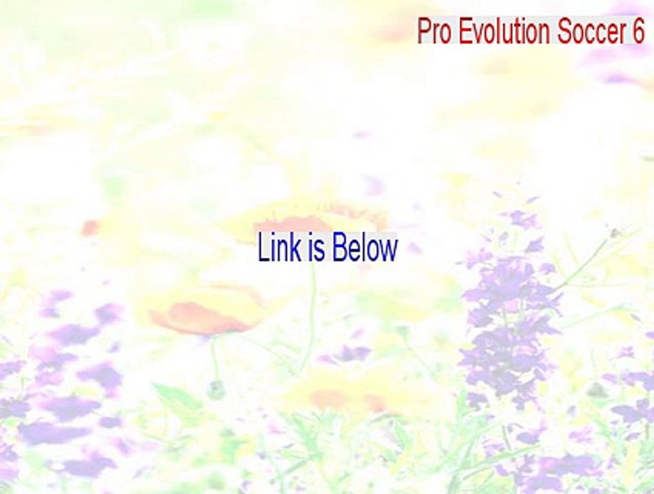 Pro Evolution Soccer 6 Crack [Free Download]