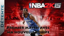 [Vidéo Détente] NBA 2K15 : Mon premier match avec ma nouvelle équipe