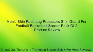Men's Shin Pads Leg Protectors Shin Guard For Football Basketball Soccer Pack Of 2 Review