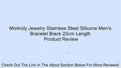 MoAndy Jewelry Stainless Steel Silicone Men's Bracelet Black 22cm Length Review