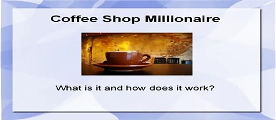 Coffee Shop Millionaire