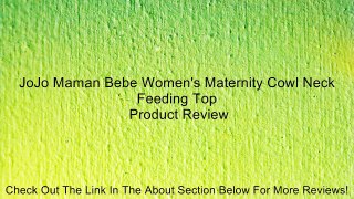 JoJo Maman Bebe Women's Maternity Cowl Neck Feeding Top Review