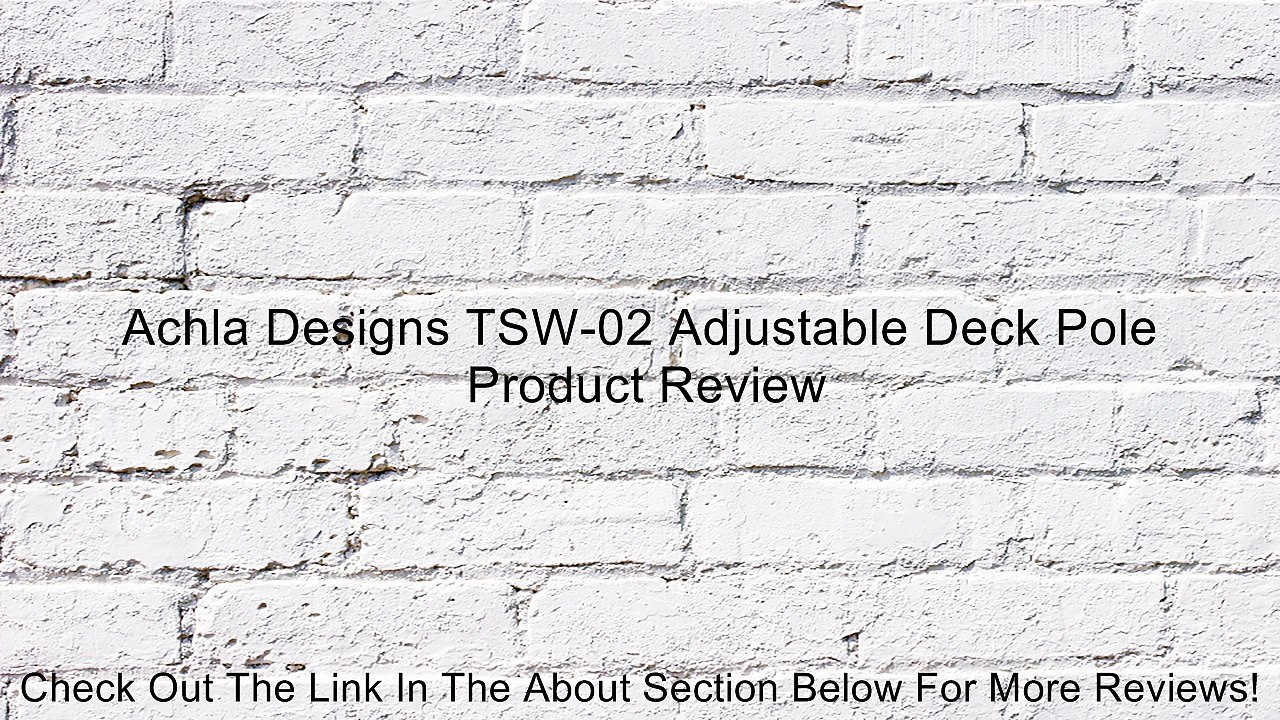 Achla Designs TSW-02 Adjustable Deck Pole Review