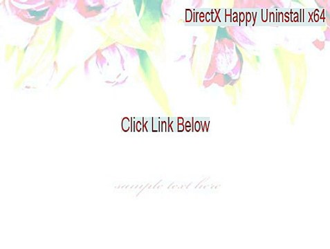 DirectX Happy Uninstall x64 Serial [directx happy uninstall x64 скачать бесплатно]
