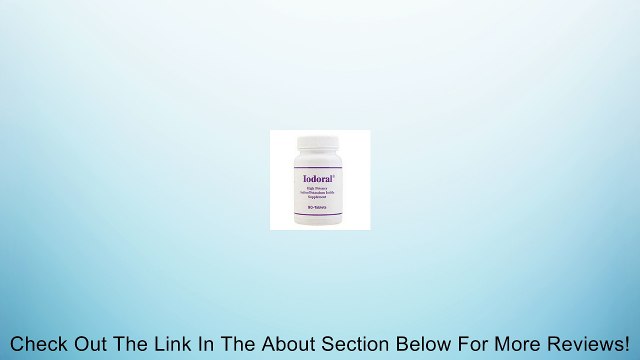 Iodoral 90 tabs - 2 bottles Review