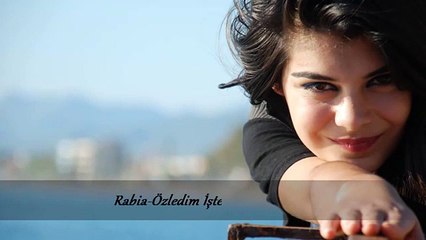 ♫ ♪ ♥ Rabia - Özledim İşte ♫ ♪ ♥