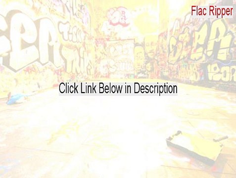 Flac Ripper Full Download [Free Download]
