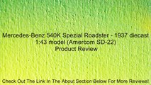 Mercedes-Benz 540K Spezial Roadster - 1937 diecast 1:43 model (Amercom SD-22) Review