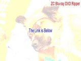 ZC Blu-ray DVD Ripper Full Download [ZC Blu-ray DVD Ripperzc blu-ray dvd ripper]
