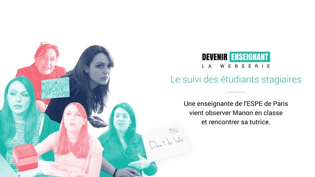 [Devenir enseignant, la web-série] - Le suivi des étudiants satigaires