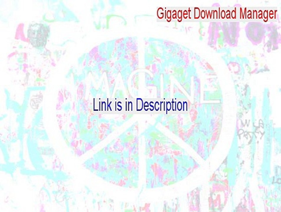 Gigaget Download Manager Key Gen - Download Now 2015