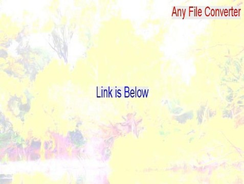 Any File Converter Keygen [Legit Download 2015]