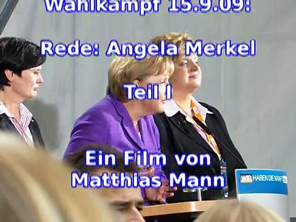 Wahlkampf 2009: Angela Merkel in Erfurt - Rede Teil 1