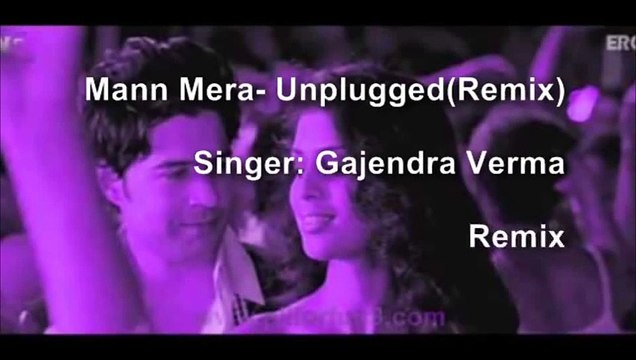 Mann Mera- Unplugged(Remix) - Rajeev khandelwal , Teena desai