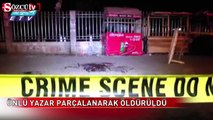 Ünlü yazar parçalanarak öldürüldü