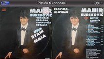 Mahir Burekovic - Stani mala - (Audio 1991) - CEO ALBUM