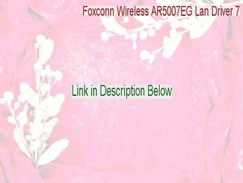 Foxconn Wireless AR5007EG Lan Driver 7.2.0.152.zip Full - Legit Download 2015