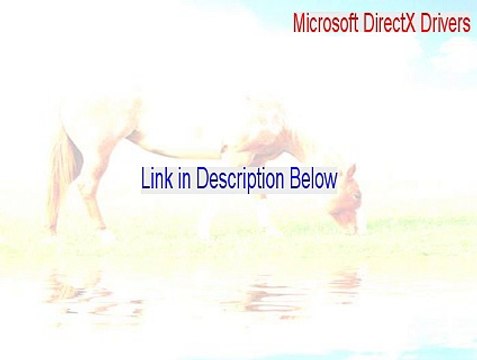 Microsoft DirectX Drivers (Windows 98/98SE/Me) Keygen - Free Download (2015)