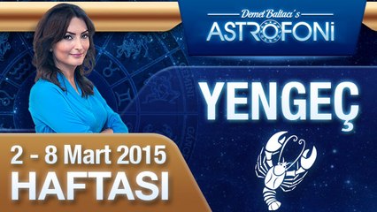 YENGEÇ burcu haftalık yorumu (2-8 Mart 2015)