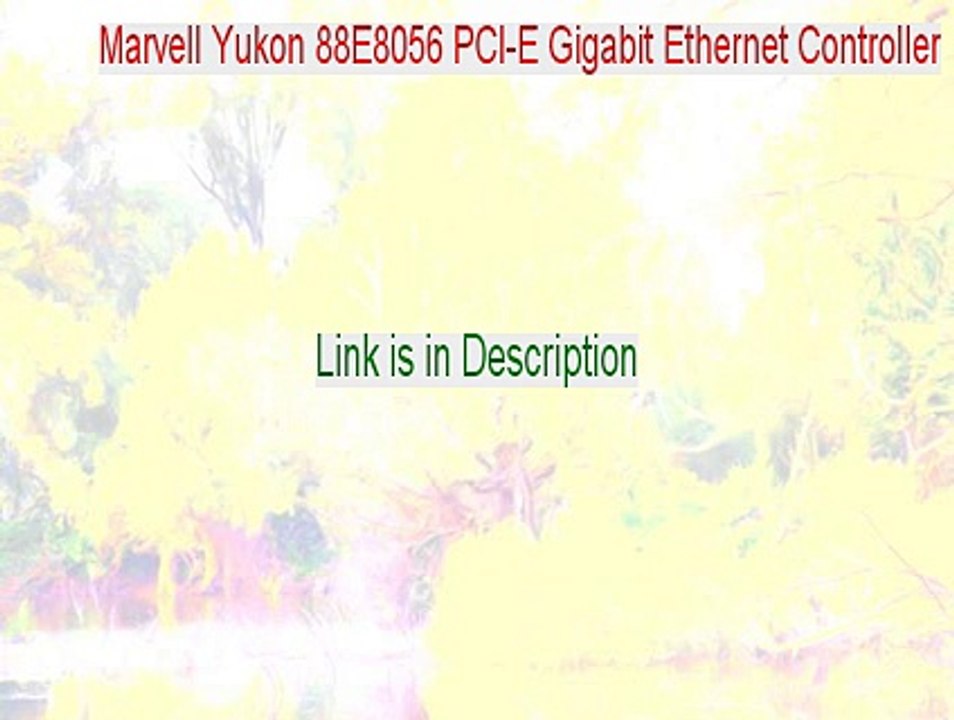 Marvell Yukon 88E8056 PCI-E Gigabit Ethernet Controller Key Gen - Marvell Yukon 88E8056 PCI-E Gigabit Ethernet Controllermarvell yukon 88e8056 pci-e gigabit ethernet controller