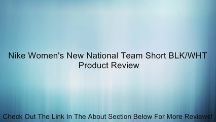 Nike Women's New National Team Short BLK/WHT Review