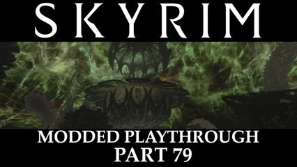 Skyrim Modded Playthrough - Part 79