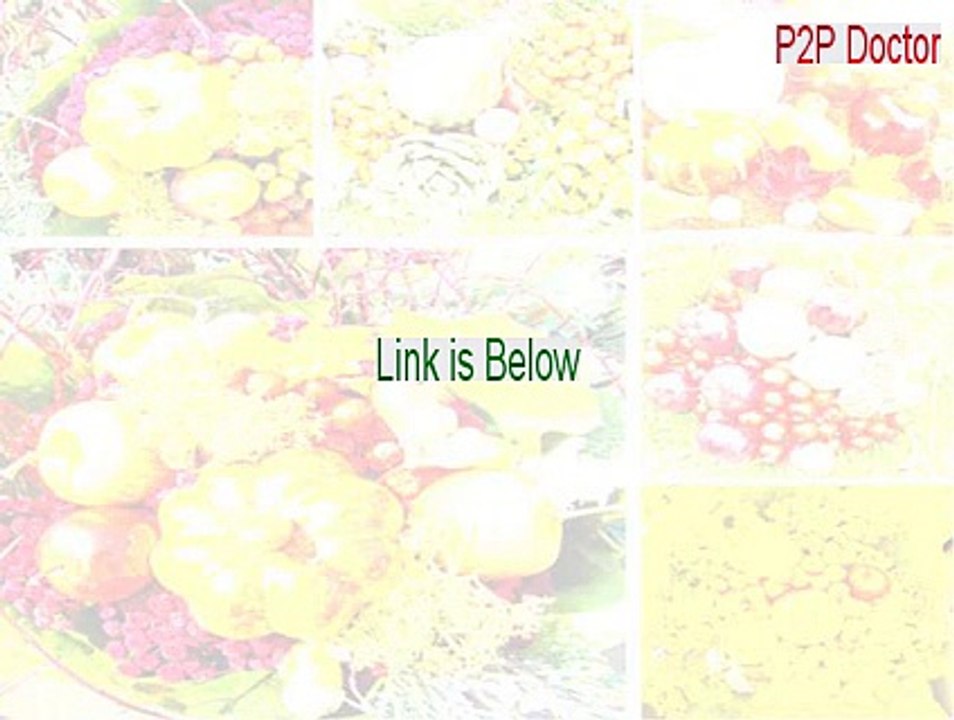 P2P Doctor Serial - Download Now [2015]