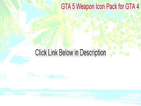 GTA 5 Weapon Icon Pack for GTA 4 Cracked [GTA 5 Weapon Icon Pack for GTA 4]