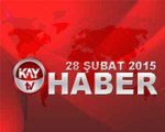 KAY TV 28 SUBAT 2015 ANA HABER BÜLTENİ