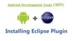 Android Development Tools (ADT) – Installing Eclipse Plugin – Android Apps Development & Testing