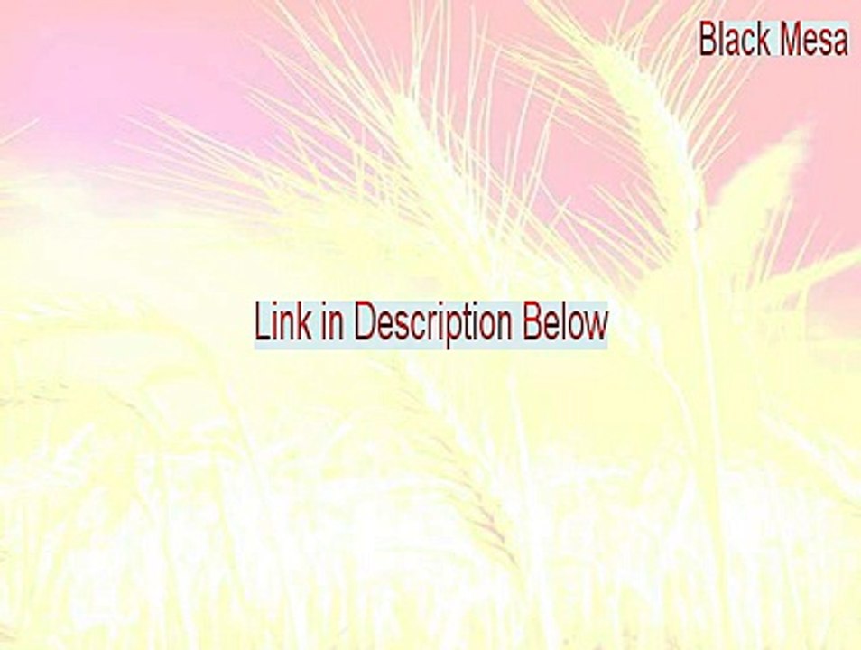 Black Mesa Key Gen (Download Here 2015)