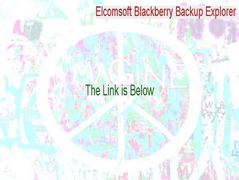 Elcomsoft Blackberry Backup Explorer Keygen (elcomsoft blackberry backup explorer key)