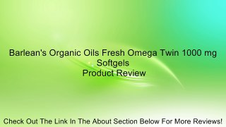 Barlean's Organic Oils Fresh Omega Twin 1000 mg Softgels Review