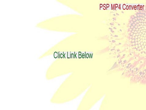 PSP MP4 Converter Keygen [Legit Download 2015]