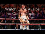 where can I watch Chris Avalos vs Carl Frampton live boxing
