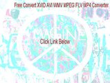 Free Convert XVID AVI WMV MPEG FLV MP4 Converter Full Download - Legit Download (2015)