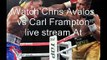 why to watch Chris Avalos vs Carl Frampton